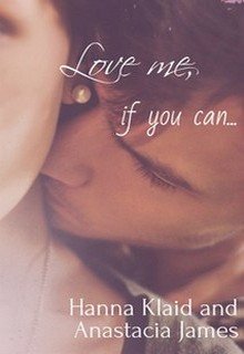 Love me, if you can… (Hanna Klaid and Anastacia James)