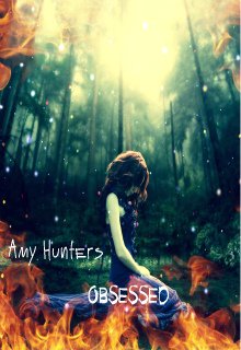 Obsessed/одержимая (Amy Huners)