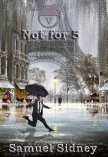 Not for 5 (Samuel V Sidney)
