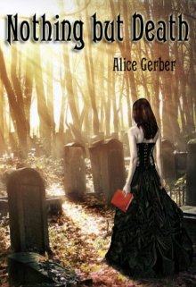 Nothing but Death. Ничего кроме смерти. (Alice Gerber)