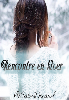 Rencontre en hiver (SaraDecaud)