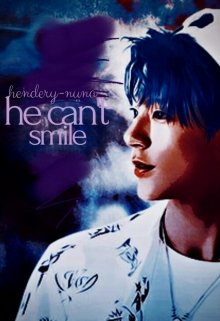 he can’t smile (Hendery-nuna)