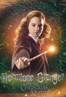 Hermione Granger and the Christmas Mystery (ToriiLee)