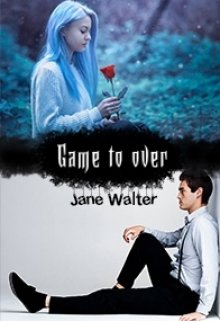 Game to over/конец игры (Jane Walter)
