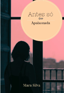 Antes Só Que Apaixonada (Mara Silva)