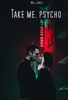 Take me, psycho (Mia Jones)