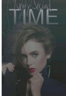 Twenty second time (lonediss)