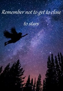 Remember not to get to close to stars (Man of motley)