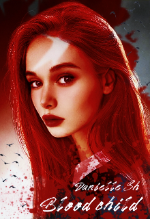 Дитя крови (Danielle Sh)