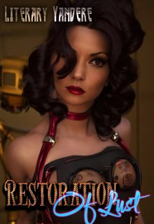 Restoration Of Lust (Literary Yandere)