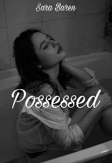 Possessed (Sara Baren)