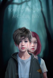 Ticket to the Storm — Arcadia Bay (Boy in Detroit)