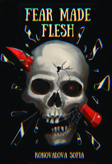 Fear made flesh (Kazhan)